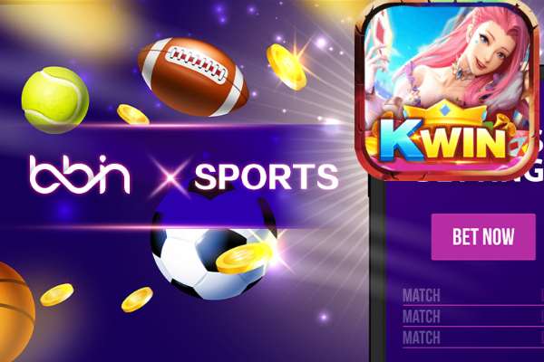 KWIN - Trải Nghiệm BBin New Sport Tại Sảnh Game Cực Chất