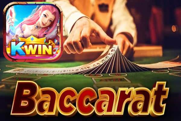 Cách chơi bài Baccarat trực tuyến tại Kwin dễ ăn tiền nhất